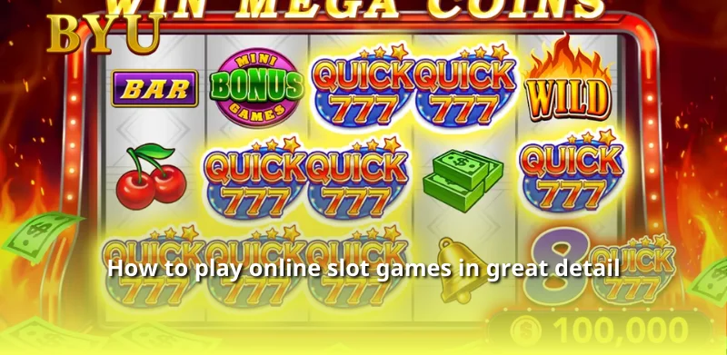 How to play online slot games in great detail